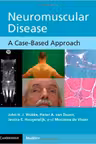 Neuromuscular Disease: A Case-Based Approach - John H. J. Wokke, Pieter A. van Doorn, Jessica E. Hoogendijk, Marianne de Visser