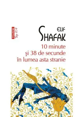 10 minute si 38 de secunde in lumea asta stranie. Editie de buzunar Top10+