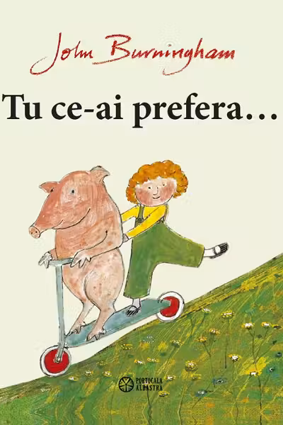 Tu ce-ai prefera...