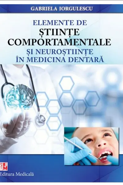 Elemente de științe comportamentale și neuroștiințe în medicina dentară