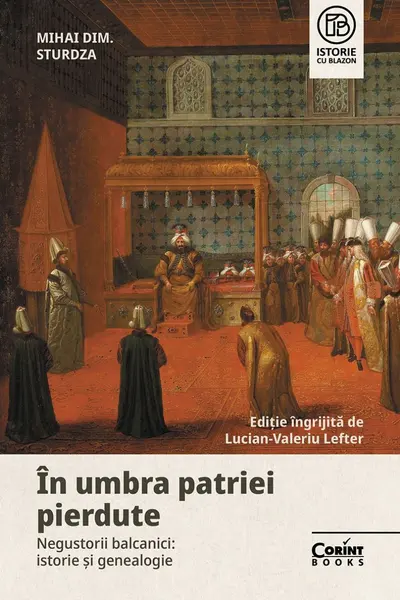 In umbra patriei pierdute. Negustorii balcanici - istorie si genealogie