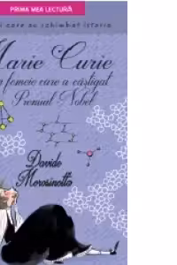 Marie Curie, prima femeie care a castigat Premiul Nobel