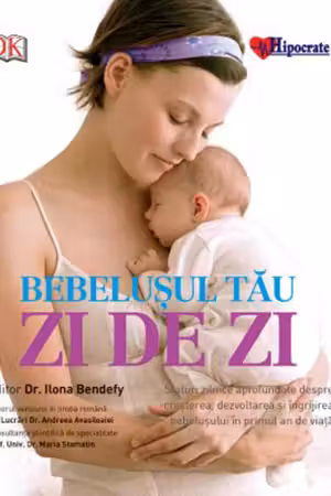 Bebelusul tau: zi de zi