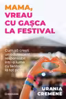 Mama, vreau cu gașca la festival