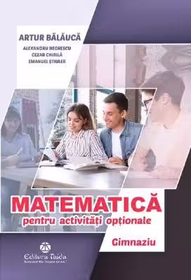 Matematica pentru activitati optionale. Gimnaziu. Editia a 3-a