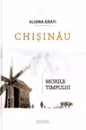 Chisinau .Morile timpului