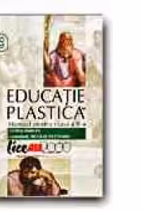EDUCATIE PLASTICA. MANUAL PENTRU CLASA a IX-a