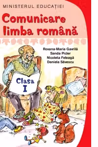 Comunicare in limba romana. Manual clasa 1 - Roxana-Maria Gavrila