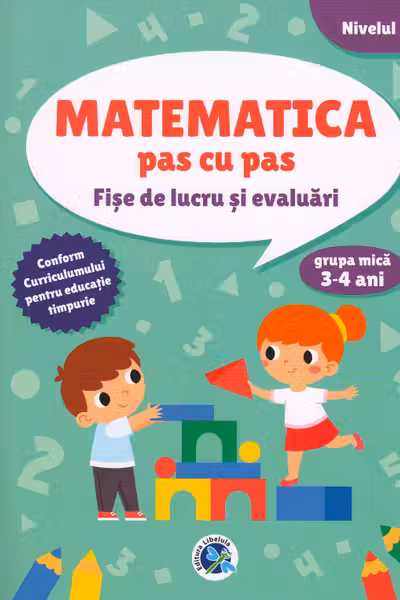 Matematica pas cu pas. Nivelul 1. 3-4 ani