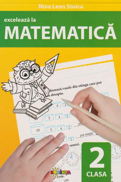 Exceleaza la matematica. Clasa a 2-a