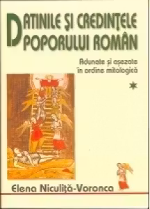 Datinile si credintele poporului roman (2 volume) - Adunate si asezate in ordine mitologica