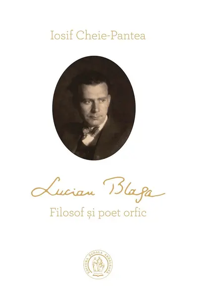 Lucian Blaga. Filosof si poet orfic