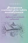 Acceptarea realității prin iubire necondiționată