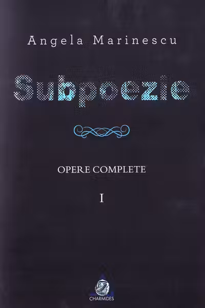 Subpoezie. Opere complete vol 1