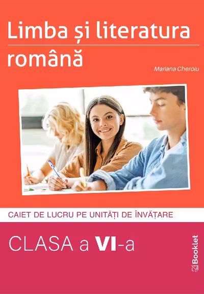 Limba și literatura română - Clasa 6 - Caiet