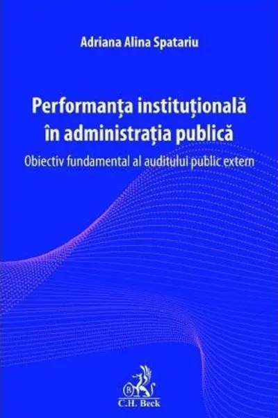 Performanta institutionala in administratia publica. Obiectiv fundamental al auditului public extern