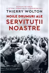 Noile drumuri ale servitutii noastre