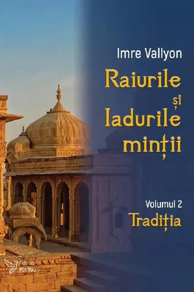Raiurile si Iadurile mintii. Volumul 2: Traditia