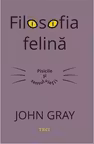 Filosofia felina. Pisicile si sensul vietii