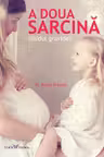 A doua sarcina. Ghidul gravidei