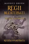 Regii blestemati. Regina sugrumata. VOL. 2.