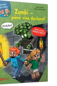 Minecraft. Zombi: Până vine doctorul!