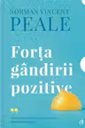 Forta gandirii pozitive. Editie de colectie