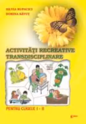 Activitati recreative interdisciplinare. Caiet de lucru pentru clasa I