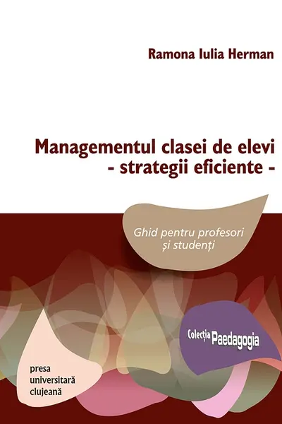 Managementul clasei de elevi - strategii eficiente Ed.2