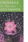 Intrebarile cu talc ale regelui Milinda
