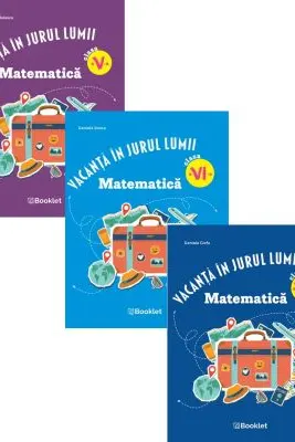 Set 3 caiete Matematica. Vacanta in jurul lumii, clasele 5, 6, 7 - Felicia Sandulescu, Daniela Ciofu, Daniela Stoica