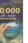 10 000 de vise interpretate