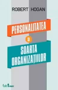Personalitatea si soarta organizatiilor
