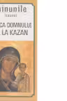 Minunile icoanei Maica Domnului de la Kazan