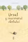 Ursul si murmurul vantului