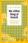 Un viitor lung si fericit. Sanatatea si siguranta financiara in epoca longevitatii crescute