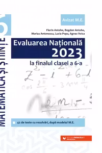 Evaluarea Nationala 2023 la finalul clasei a VI-a. Matematica si Stiinte