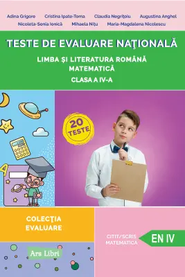 Teste de evaluare nationala, Clasa a 4-a Limba si literatura romana, Matematica