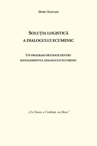Soluția logistică a dialogului ecumenic