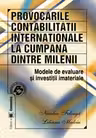 Provocarile contabilitatii internationale, la cumpana dintre milenii. Modele de evaluare si investitii materiale - Niculae Feleaga, Liliana Malciu