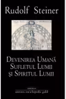 Devenirea Umana. Sufletul Lumii si Spiritul Lumii