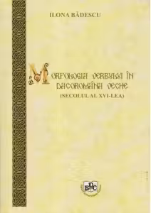 Morfologia verbului in dacoromana veche (Secolul al XVI-lea)