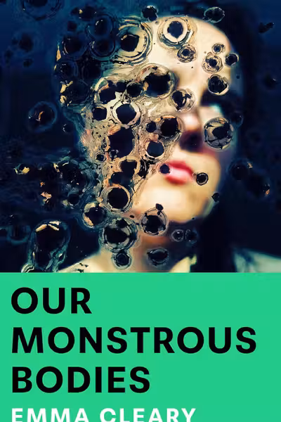 Our Monstrous Bodies