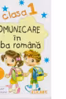 Comunicare in limba romana. Clasa I. Partea I. Varianta A
