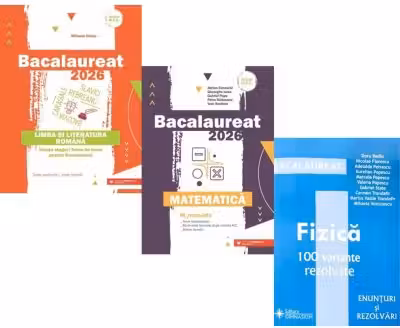 Pachet Bacalaureat 2026. Limba si literatura romana, Matematica M_Mate-Info si Fizica 100 variante rezolvate - Mihaela Dobos, Gheorghe Iurea, Doru Badiu