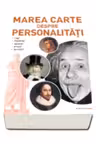 Marea carte despre personalitati.Regi imparati savanti artisti scriitori