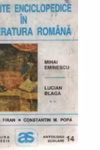 Spirite enciclopedice in literatura romana: Mihai Eminescu. Lucian Blaga (Antologie comentata)