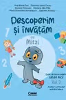Descoperim și învățăm cu Mitzi. Caiet de lucru pentru GRUPA MICĂ – Vol.2. Auxiliar Curricular interdisciplinar
