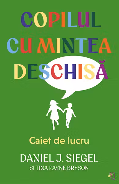 Copilul cu mintea deschisa. Caiet de lucru