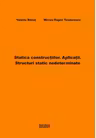 Statica constructiilor. Aplicatii. Structuri static nedeterminate